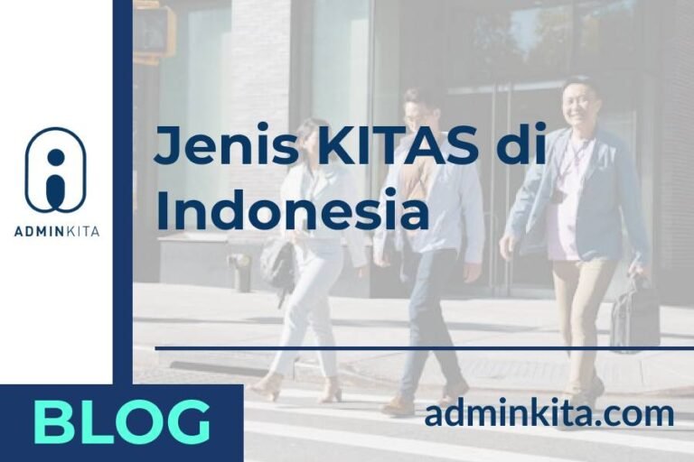 Mengenal Berbagai Jenis Kitas Di Indonesia Adminkita