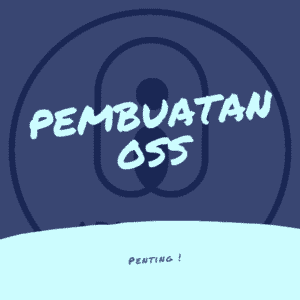 pembuatan oss