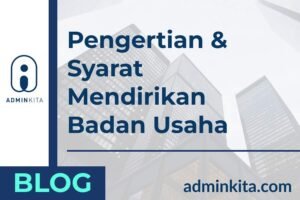 Pengertian dan Syarat Mendirikan Badan Usaha