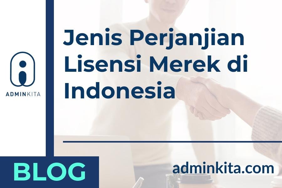 berbagai contoh dan jenis perjanjian lisensi merek di indonesia