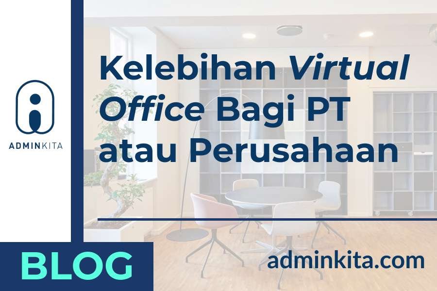 Kelebihan dan manfaat menggunakan virtual office bagi pt atau usaha