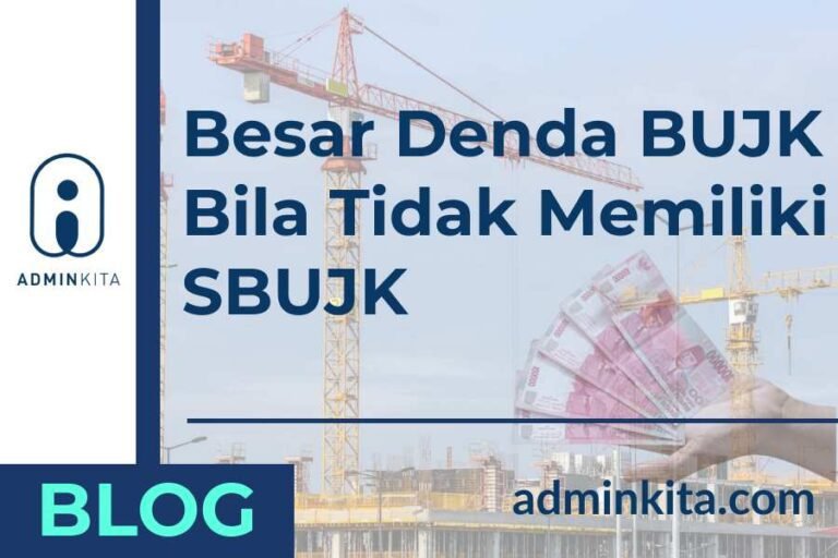 Besar denda BUJK bila tidak memiliki Sertifikat Badan Usaha Jasa Konstruksi SBUJK