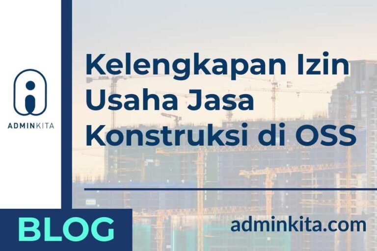 Apa Saja Kelengkapan Izin Usaha Untuk Jasa Konstruksi