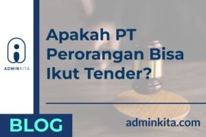 Apakah Benar PT Perorangan Bisa Ikut Tender simak Faktanya