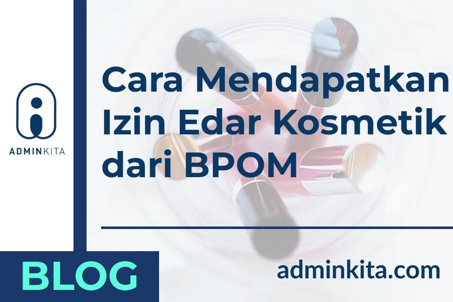 cara mendapatkan notifikasi izin edar kosmetik dari BPOM