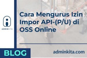Cara Mengurus Izin Impor API di OSS Online