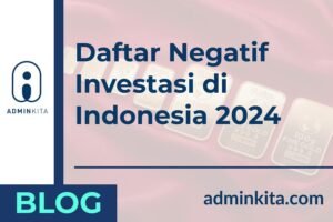 Daftar Negatif Investasi yang Wajib Diketahui Calon Pendiri PT PMA