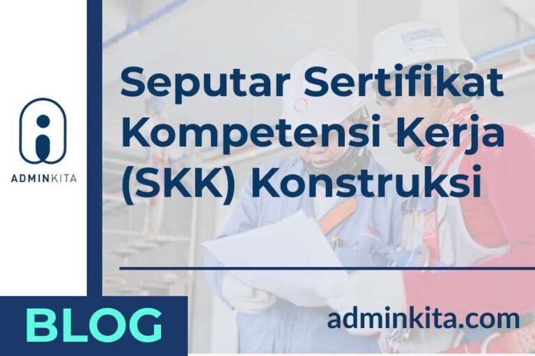 Fungsi Sertifikat Kompetensi Kerja SKK Konstruksi adalah