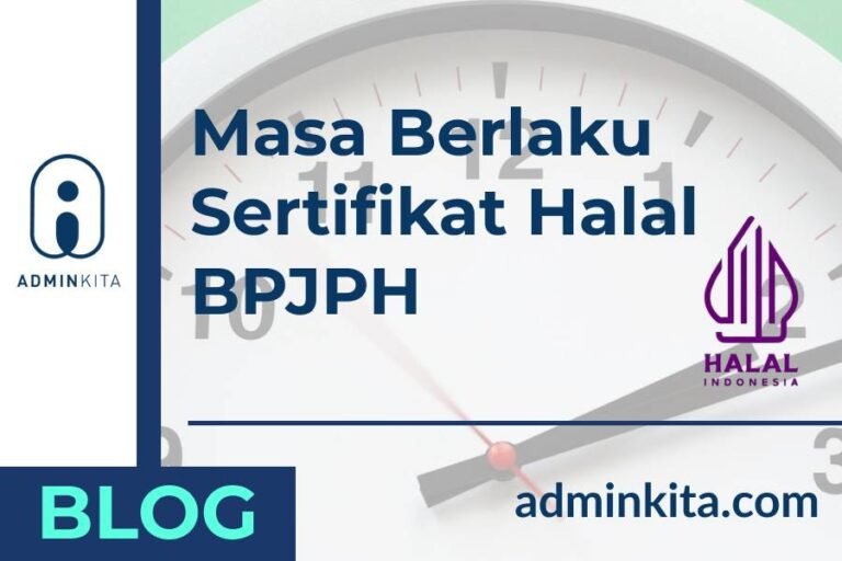 Masa Berlaku Sertifikat Halal BPJPH - Adminkita.com