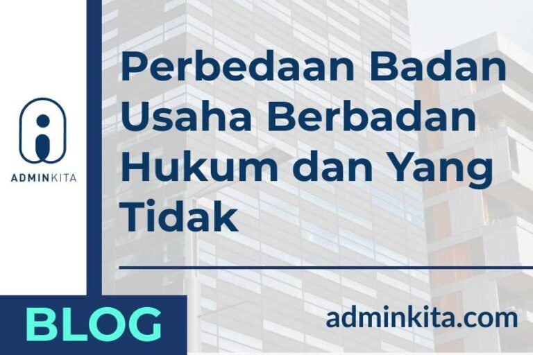 Beberapa Perbedaan Badan Usaha Berbadan Hukum dan Yang Tidak