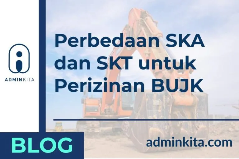 Perbedaan SKA dan SKT untuk Perizinan BUJK