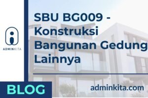 Seputar SBU BG009 - Jasa Pelaksana Konstruksi Bangunan Gedung Lainnya