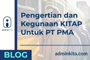 KITAP adalah kartu izin tinggal tetap ini manfaatnya untuk PT PMA