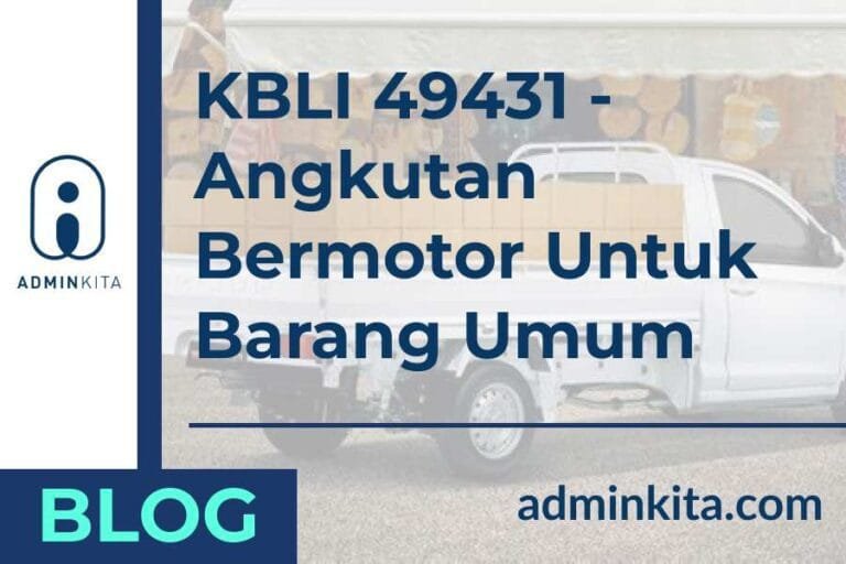 KBLI 49431 - Angkutan Bermotor Untuk Barang Umum - Adminkita.com