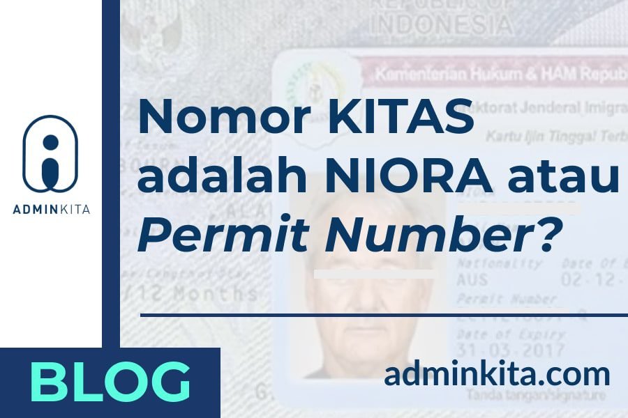 Nomor KITAS adalah NIORA dan Bukan Permit Number