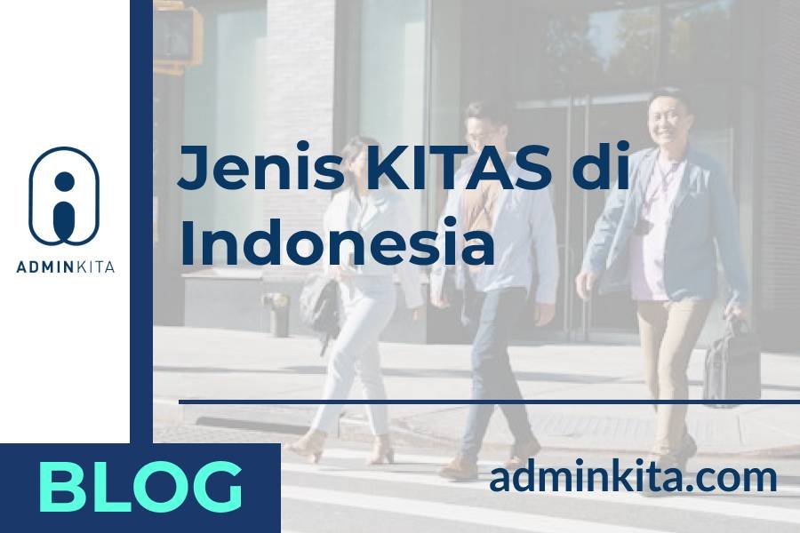 Mengenal berbagai macam jenis kitas di indonesia