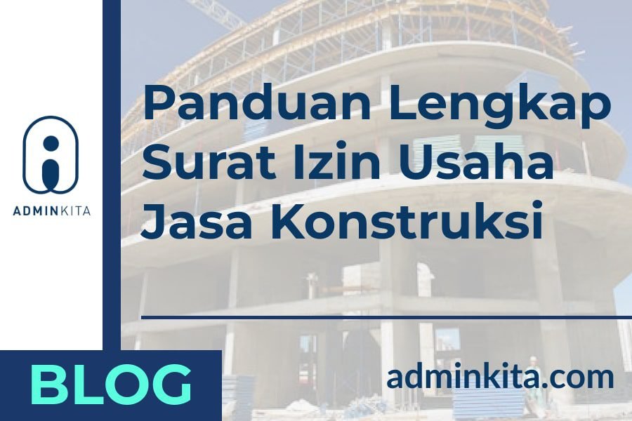 Panduan Lengkap Surat Izin Usaha Jasa Konstruksi (SIUJK)