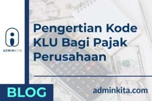 Pengertian Kode Klasifikasi Lapangan Usaha (KLU) Pajak Perusahaan