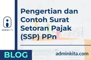 Pengertian dan Contoh Surat Setoran Pajak (SSP) PPn