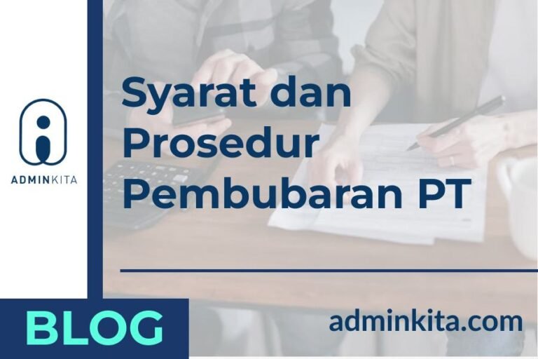 Syarat dan Prosedur Pembubaran PT