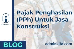 Pajak Penghasilan PPh Untuk Jasa Konstruksi