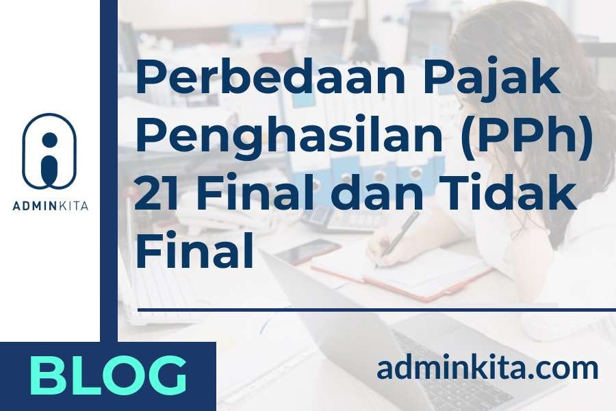 Perbedaan Pajak Penghasilan PPh 21 Final dan Tidak Final