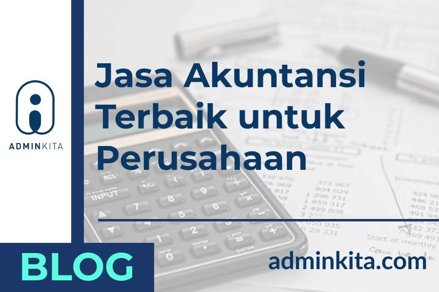 Jasa Akuntansi Terbaik bagi Perusahaan