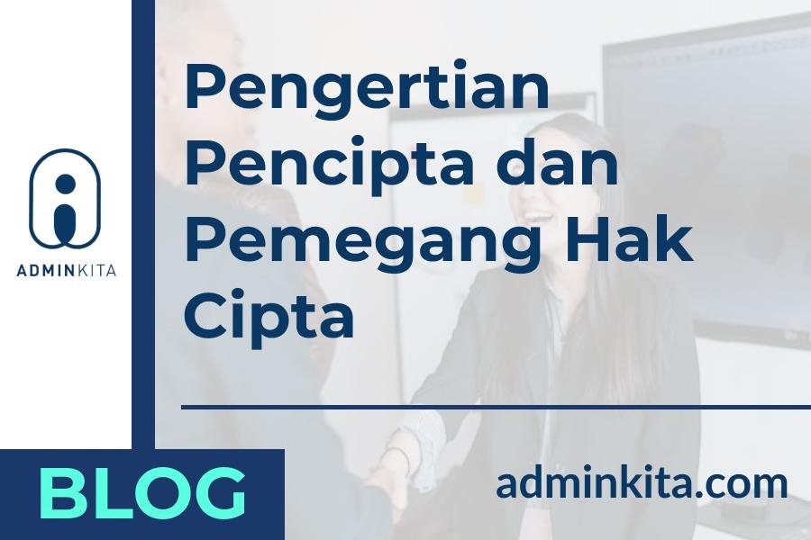 Pengertian Pencipta dan Pemegang Hak Cipta