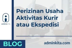 Izin Usaha Aktivitas Kurir atau Ekspedisi