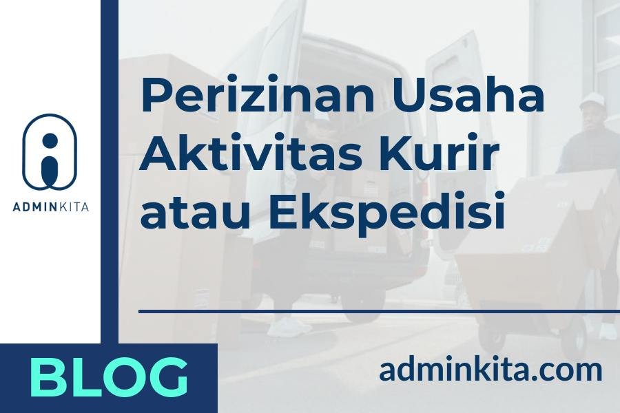 Izin Usaha Aktivitas Kurir atau Ekspedisi