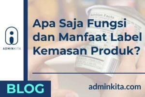 Fungsi dan Manfaat Label Kemasan Produk