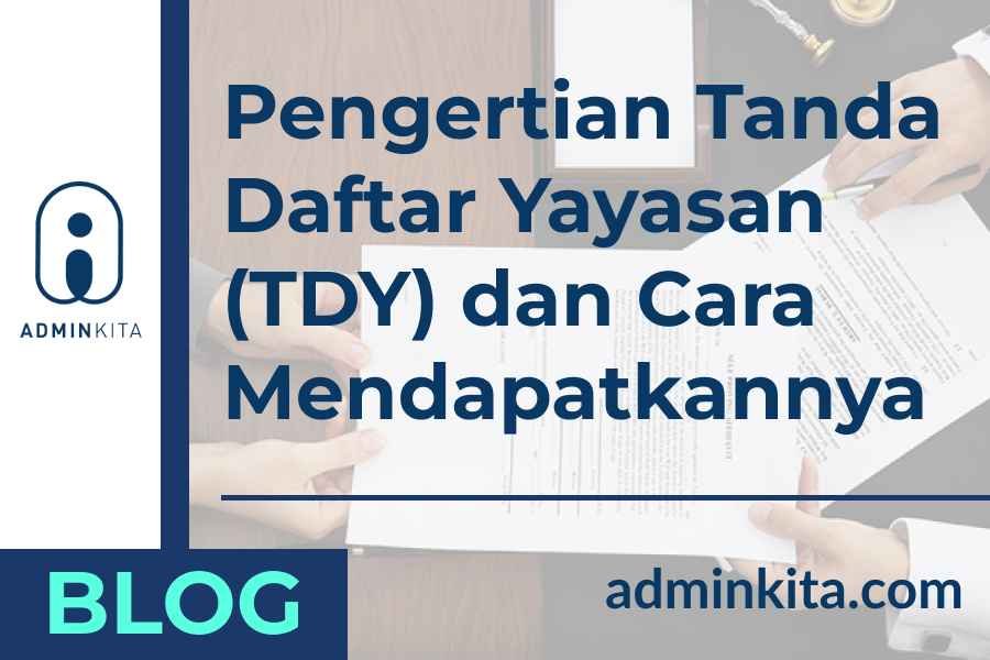 Pengertian Tanda Daftar Yayasan dan cara mendapatkan TDY