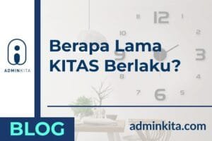 Berapa lama KITAS berlaku