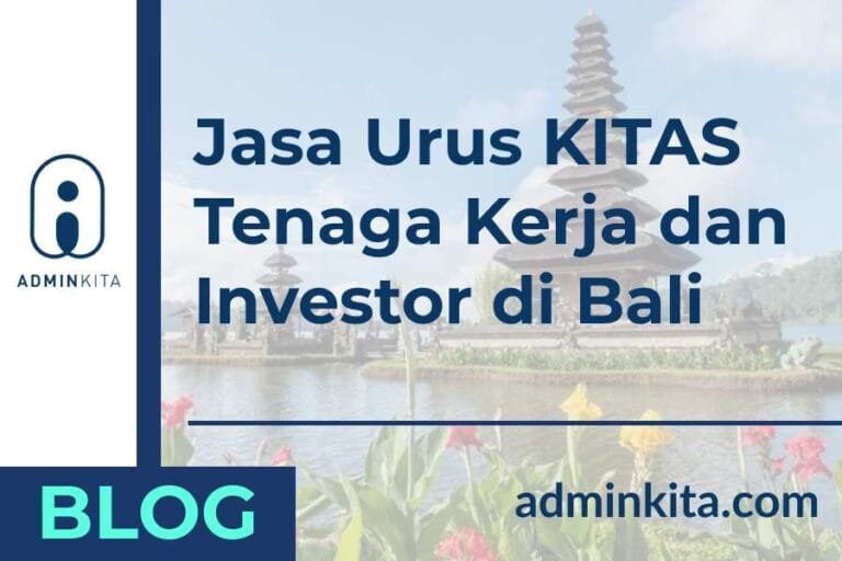 Jasa Urus KITAS di Bali untuk Tenaga Kerja dan Investor