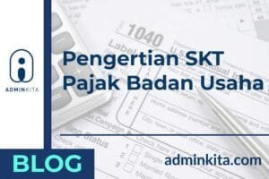 Pengertian SKT Pajak untuk badan usaha perusahaan