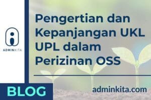 Pengertian dan Kepanjangan UKL UPL dalam perizinan di OSS