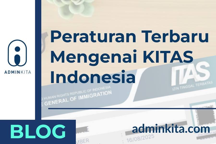 Peraturan terbaru mengenai KITAS Indonesia