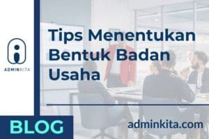 Tips Menentukan Bentuk Badan Usaha