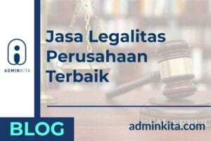 jasa legalitas perusahaan terbaik dari adminkita untuk pendirian badan usaha