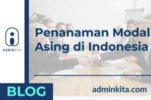 tata cara syarat dan izin penanaman modal asing di Indonesia
