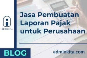 Jasa Pembuatan Laporan Pajak Perusahaan