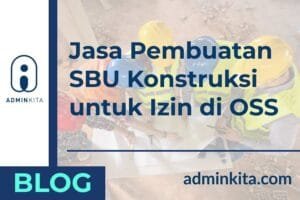 Jasa Pembuatan SBU Konstruksi untuk Izin di OSS