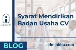 mudah ini syarat mendirikan badan usaha cv