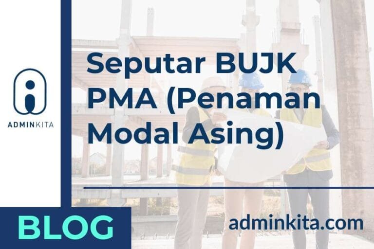 Seputar BUJK PMA Penanaman Modal Asing