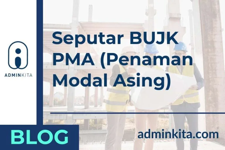 Seputar BUJK PMA Penanaman Modal Asing