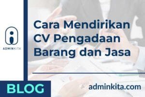 Cara mendirikan cv pengadaan barang dan jasa