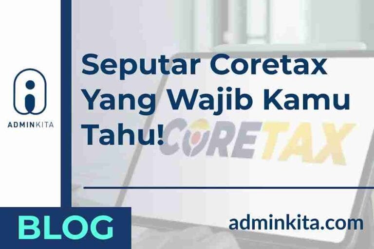 Seputar Coretax yang wajib kita ketahui