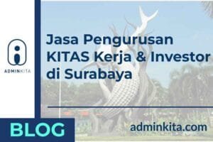 Agen Jasa Pengurusan KITAS di Surabaya