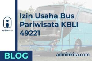 Urus Izin Usaha Bus Pariwisata KBLI 49221