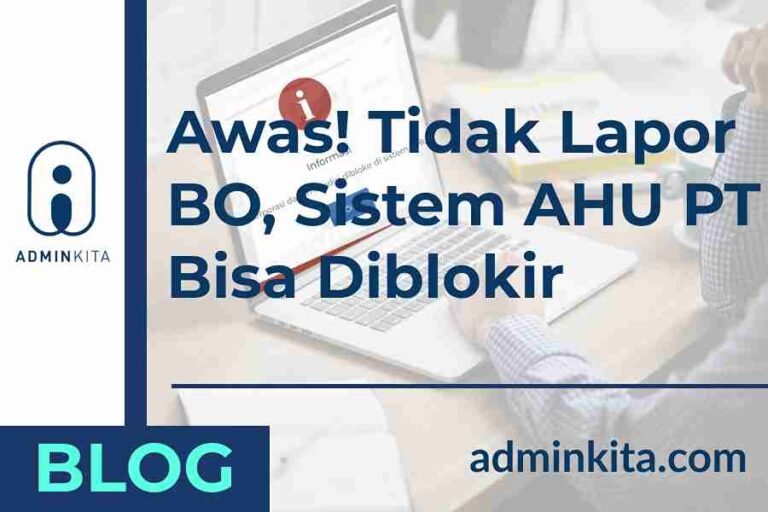 Awas Tidak Lapor BO Perusahaan Bisa Diblokir Sistem AHU